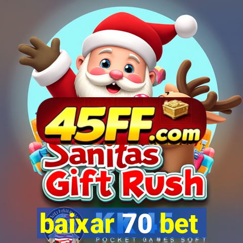 baixar 70 bet